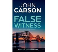 False Witness: A BRAND NEW heart-racing thriller from John Carson for 2026