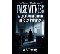 FALSE WITNESS: A Courtroom Drama of False Evidence: 3