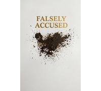 Falsely Accused: Victims of Cancel Culture, #MeToo Abuse & Vexatious Litigation