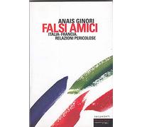 Falsi amici. Italia-Francia. Relazioni pericolose