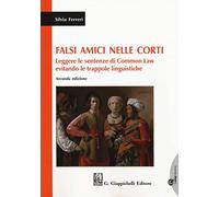 Falsi amici nelle corti. Leggere le sentenze di Common Law evitando le trappole linguistiche. Con espansione online