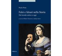 Falsi e falsari nella storia. Dal mondo antico a oggi