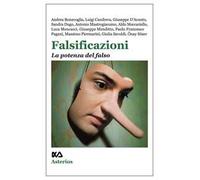 Falsificazioni. La potenza del falso