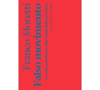 Libri Franco Moretti - Falso Movimento. La Svolta Quantitativa Nello Studio Dell