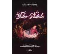 Falso Natale. Bufale, storie e leggende della festa più importante dell'anno. Con ebook