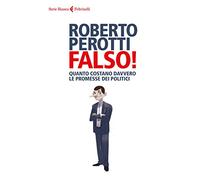Falso! Quanto costano davvero le promesse dei politici