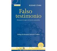 FALSO TESTIMONIO. DENUNCIA DE SIGLOS DE HISTORIA ANTICATOLICA: 20