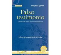 FALSO TESTIMONIO. DENUNCIA DE SIGLOS DE HISTORIA ANTICATOLICA: 20