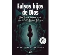 Falsos hijos de Dios: Una ficción basada en la realidad del Estado Islámico