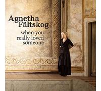 Faltskog, Agnetha - When You Really Loved Someone [Import]
