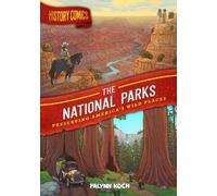 Falynn Koch History Comics: The National Parks (Tascabile) History Comics
