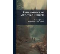 Fama postuma, de virtutibus heroicis