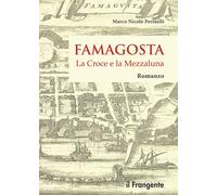 Famagosta. La croce e la mezzaluna - Perinelli Marco Nicolò