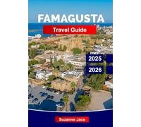 Famagusta Travel Guide 2025-2026: Explore North Cyprus Beaches, History, Ghost Towns, Local Food, and Top Things to Do in Famagusta