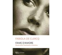 Fame d'amore. Donne oltre l'anoressia e la bulimia
