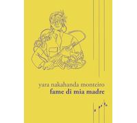 Fame di mia madre