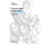 Fame e sete di giustizia. Tra diritti negati e libertà perdute