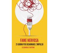 Fame nervosa: 21 giorni per disarmare l'impulso
