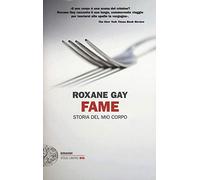 Fame. Storia del mio corpo