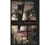 Fame. Una conversazione con papa Francesco