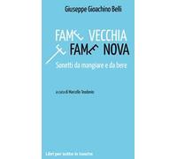 Fame vecchia e fame nova. Sonetti da mangiare e da bere