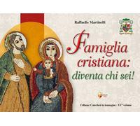Famiglia cristiana: diventa chi sei!