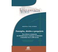 Famiglia, diritto e proprietà. Una lettura comparata del Mediterraneo cristiano occidentale e bizantino tra I e XII secolo
