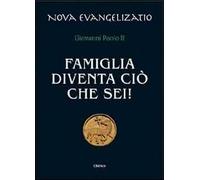 Famiglia diventa ciò che sei!