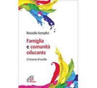 Famiglia e comunità educante. Crocevia di scelte