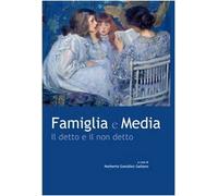 Famiglia e media. Il detto e il non detto