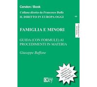 Famiglia e minori. Guida (con formule) ai procedimenti in materia