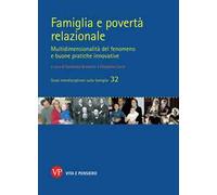 Famiglia e povertà relazionale. Multidimensionalità del fenomeno e buone pratiche innovative