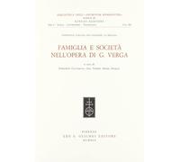 Famiglia E Società Nell'Opera Di Giovanni Verga. Atti Del Convegno Nazionale (Pe