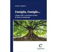 Famiglia, famiglie... Unione civile e convivenza di fatto di fronte al matrimonio