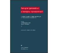 Famiglia «Generativa» o famiglia «Riproduttiva»? Il dilemma etico nelle tecnologie di fecondazione assistita