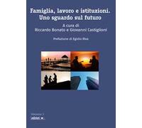 Famiglia, lavoro e istituzioni. Uno sguardo sul futuro