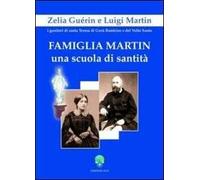 Famiglia Martin. Una scuola di sanità Zelia Guèrin e Luigi Martin i genitori di Santa Teresa di Gesù Bambino e del Volto Santo