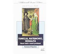 Famiglia,matrimoni, sessualità