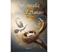 Famiglia, nido d’amore. ...Se qualcosa non esiste... creala!
