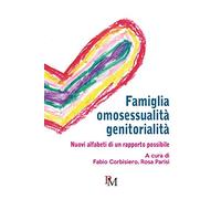 Famiglia, omosessualità, genitorialità: Nuovi alfabeti di un rapporto possibile