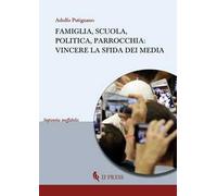 Famiglia, scuola, politica, parrocchia. Vincere la sfida dei media