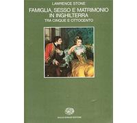 Famiglia, sesso e matrimonio in Inghilterra tra Cinque e Ottocento
