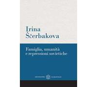 Famiglia, umanità e repressioni sovietiche