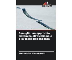 Famiglia: un approccio sistemico all'alcolismo e alla tossicodipendenza