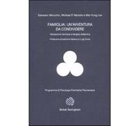 Famiglia: un'avventura da condividere. Valutazione familiare e terapia sis...