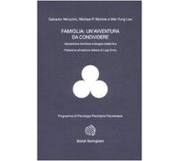 Famiglia: un'avventura da condividere. Valutazione familiare e terapia sistemica