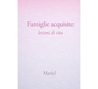 Famiglie acquisite: lezioni di vita