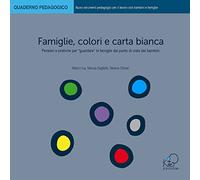Famiglie, colori e carta bianca. Pensieri e pratiche per «guardare» le famiglie dal punto di vista dei bambini