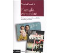 Famiglie comuniste. Ideologie e vita quotidiana nell'Italia degli anni '50