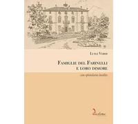 Famiglie del Farinelli e loro dimore. Con epistolario inedito